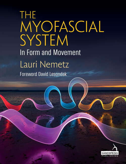 Book cover of The Myofascial System in Form and Movement
