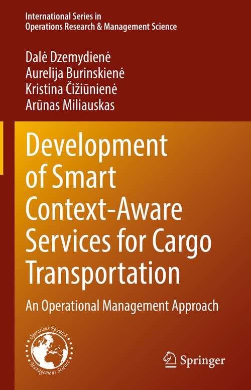 Book cover of Development of Smart Context-Aware Services for Cargo Transportation: An Operational Management Approach (1st ed. 2022) (International Series in Operations Research & Management Science #330)