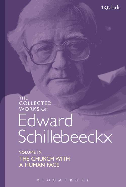 Book cover of The Collected Works of Edward Schillebeeckx Volume 9: The Church with a Human Face (Edward Schillebeeckx Collected Works)