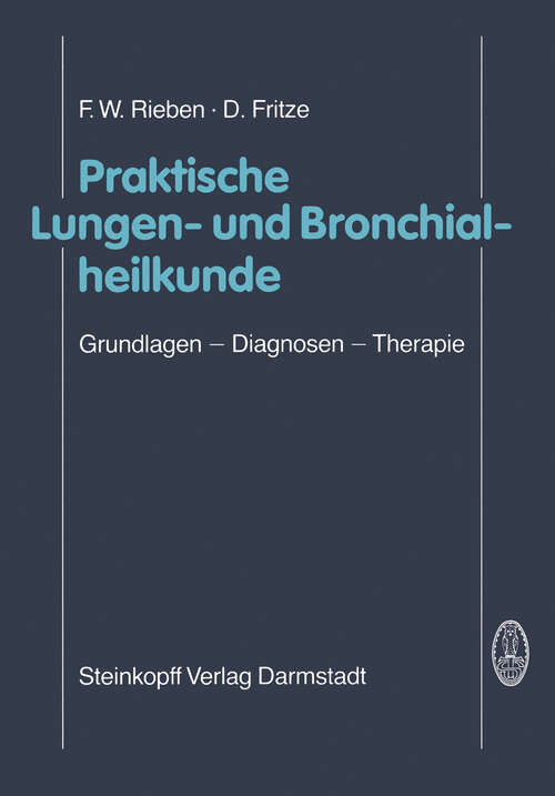 Book cover of Praktische Lungen- und Bronchialheilkunde: Grundlagen — Diagnosen — Therapie (1985)