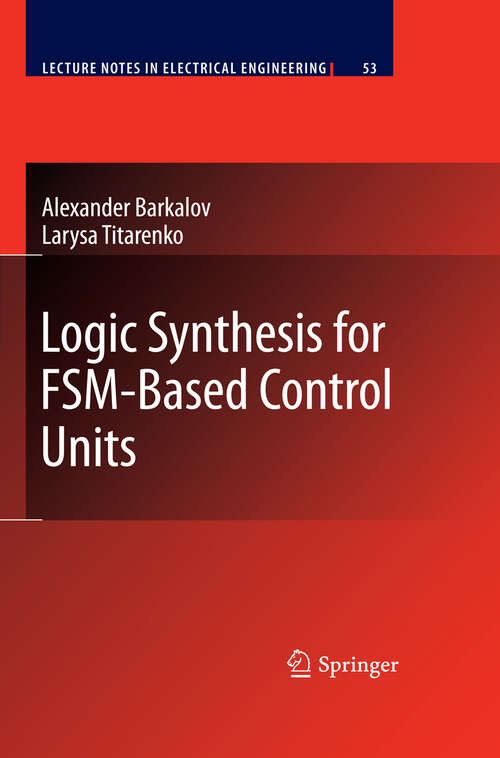 Book cover of Logic Synthesis for FSM-Based Control Units (2010) (Lecture Notes in Electrical Engineering #53)