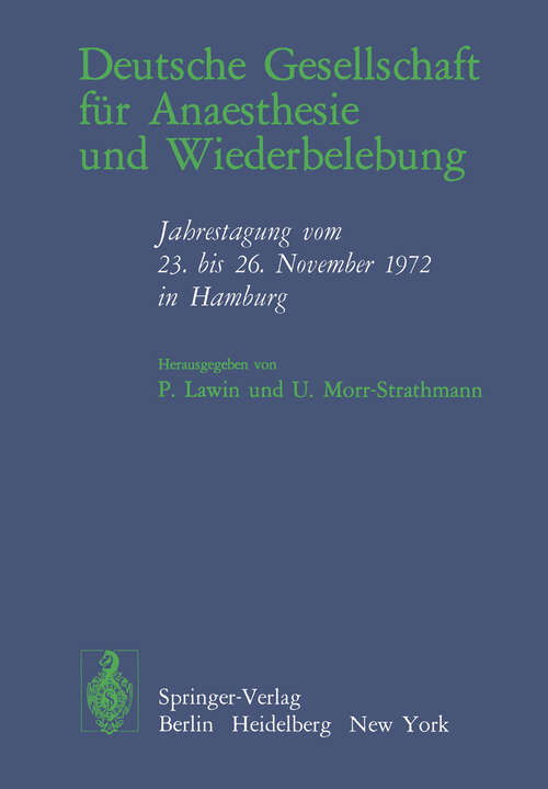 Book cover of Deutsche Gesellschaft für Anaesthesie und Wiederbelebung: Jahrestagung vom 23. bis 26. November 1972 in Hamburg (1974)
