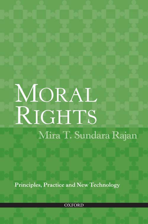 Book cover of Moral Rights: Principles, Practice And New Technology