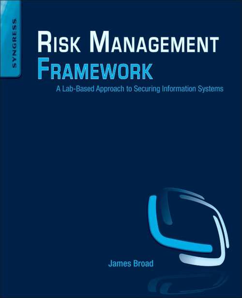 Book cover of Risk Management Framework: A Lab-Based Approach to Securing Information Systems