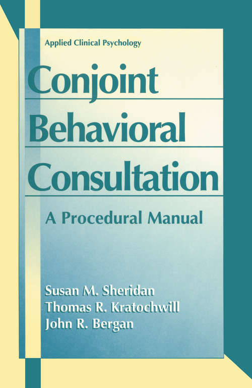 Book cover of Conjoint Behavioral Consultation: A Procedural Manual (1996) (Nato Science Series B:)