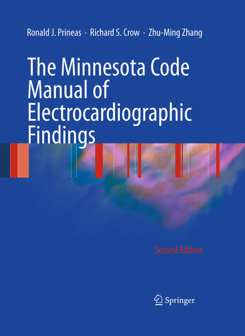 Book cover of The Minnesota Code Manual of Electrocardiographic Findings: Including Measurement And Comparison With The Novacode: Standards And Procedures For Ecg Measurement In Epidemiologic And Clinical Trials (2nd ed. 2010)