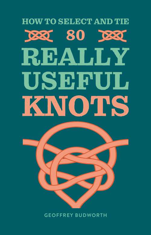 Book cover of How to Select and Tie 80 Really Useful Knots