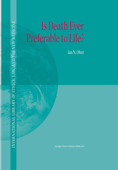 Book cover of Is Death Ever Preferable to Life? (2002) (International Library of Ethics, Law, and the New Medicine #14)