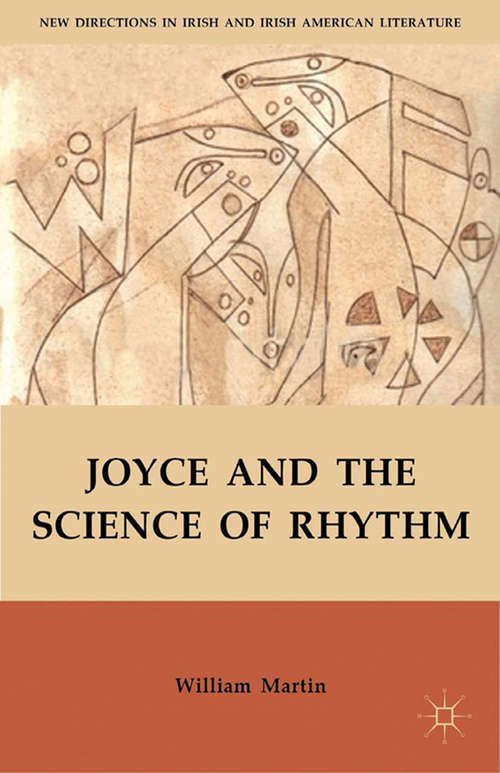 Book cover of Joyce and the Science of Rhythm (2012) (New Directions in Irish and Irish American Literature)