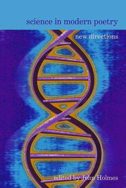 Book cover of Science in Modern Poetry: New Directions (Poetry &... #4)