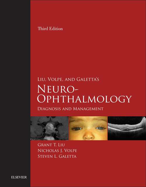 Book cover of Liu, Volpe, and Galetta's Neuro-Ophthalmology E-Book: Diagnosis and Management (3)