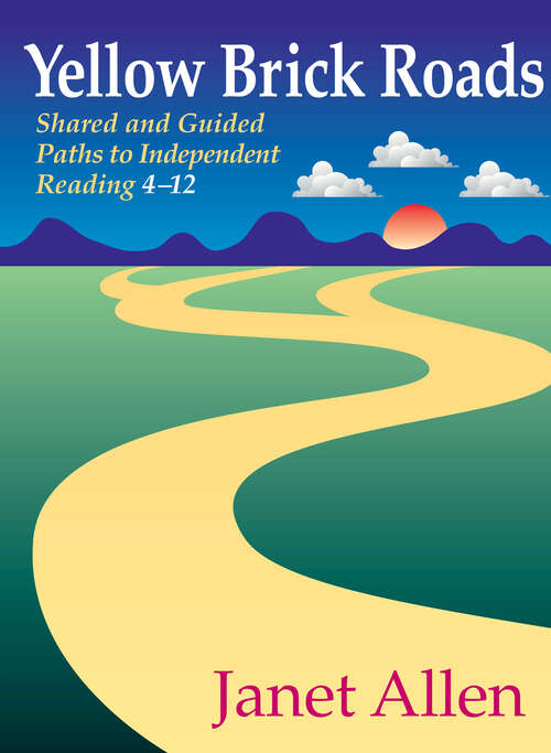 Book cover of Yellow Brick Roads: Shared and Guided Paths to Independent Reading 4-12