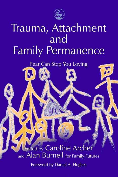 Book cover of Trauma, Attachment and Family Permanence: Fear Can Stop You Loving (PDF)