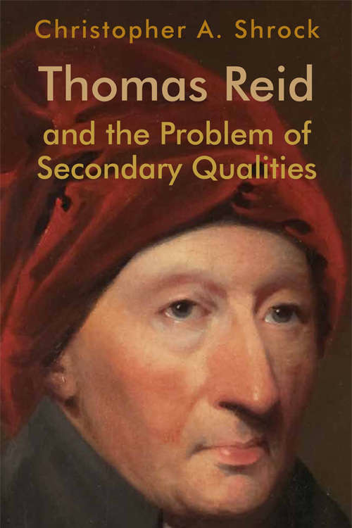 Book cover of Thomas Reid and the Problem of Secondary Qualities (Edinburgh Studies In Scottish Philosophy Ser.)