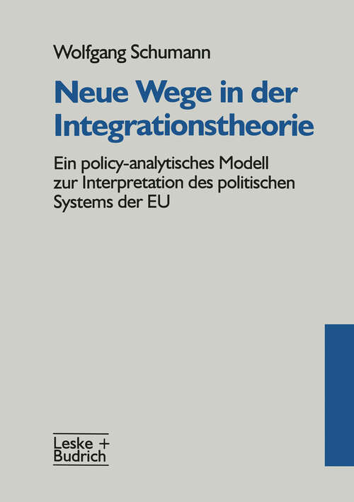 Book cover of Neue Wege in der Integrationstheorie: Ein policy-analytisches Modell zur Interpretation des politischen Systems der EU (1996)