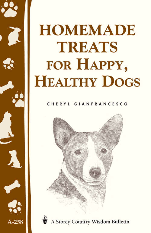 Book cover of Homemade Treats for Happy, Healthy Dogs: Delicious Homemade Treats For Happy, Healthy Dogs