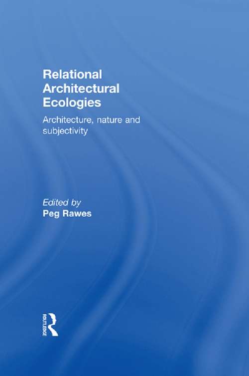 Book cover of Relational Architectural Ecologies: Architecture, Nature and Subjectivity