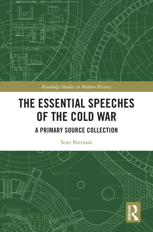 Book cover of The Essential Speeches of the Cold War: A Primary Source Collection (Routledge Studies in Modern History)