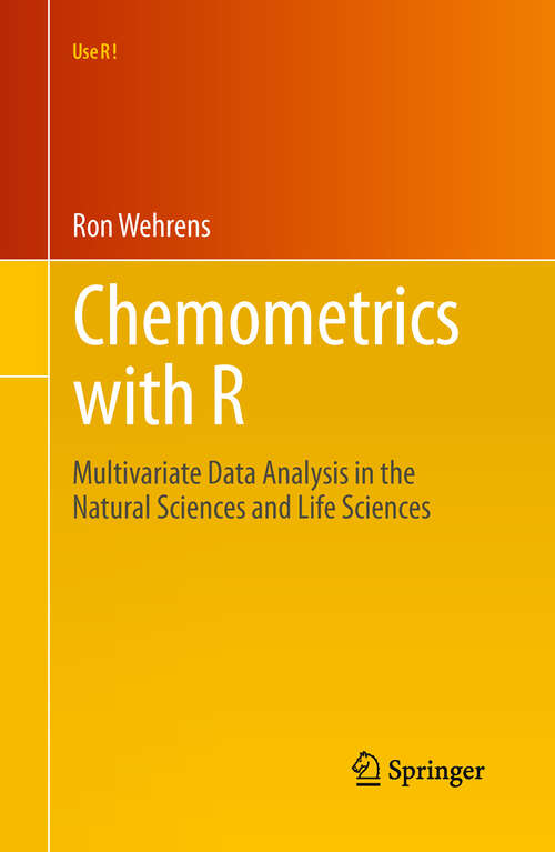 Book cover of Chemometrics with R: Multivariate Data Analysis in the Natural Sciences and Life Sciences (2011) (Use R!)