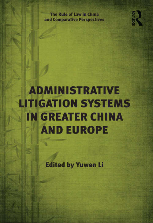 Book cover of Administrative Litigation Systems in Greater China and Europe (The Rule of Law in China and Comparative Perspectives)