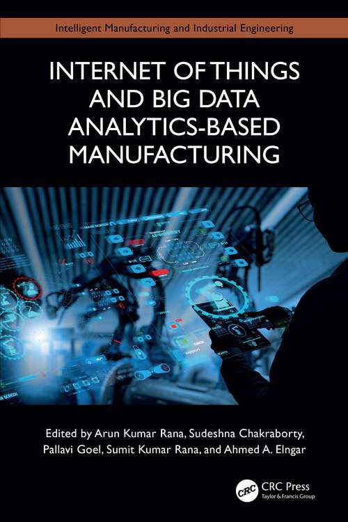 Book cover of Internet of Things and Big Data Analytics-Based Manufacturing (Intelligent Manufacturing and Industrial Engineering)