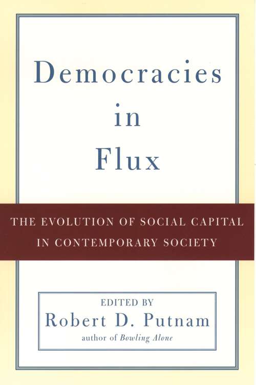 Book cover of Democracies in Flux: The Evolution of Social Capital in Contemporary Society