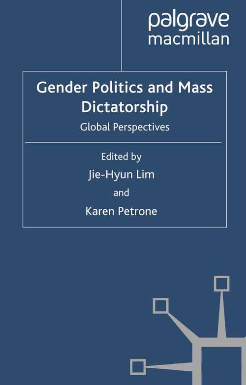 Book cover of Gender Politics and Mass Dictatorship: Global Perspectives (2010) (Mass Dictatorship in the Twentieth Century)