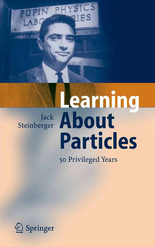 Book cover of Learning About Particles - 50 Privileged Years (2005)