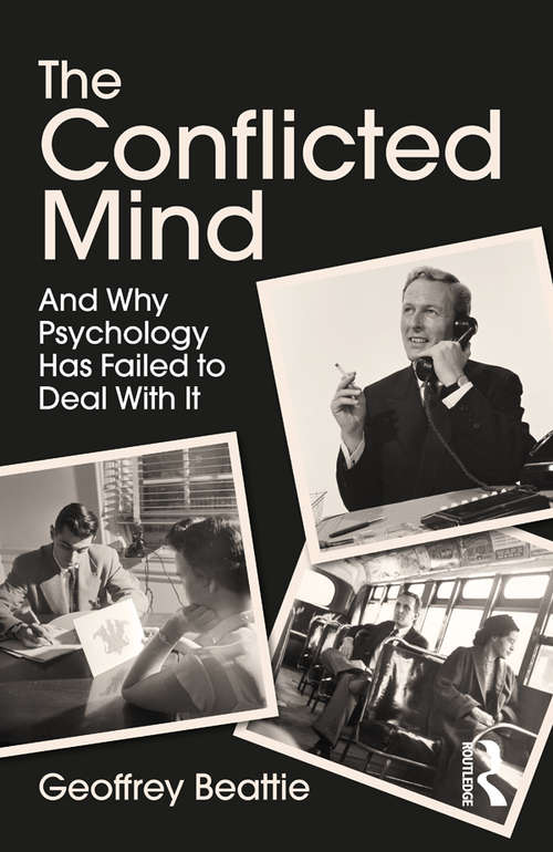Book cover of The Conflicted Mind: And Why Psychology Has Failed to Deal With It