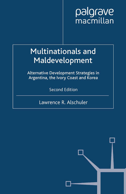 Book cover of Multinationals and Maldevelopment: Alternative Development Strategies in Argentina, the Ivory Coast and Korea (2nd ed. 1998)