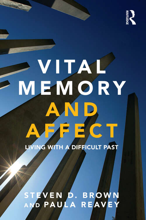 Book cover of Vital Memory and Affect: Living with a difficult past