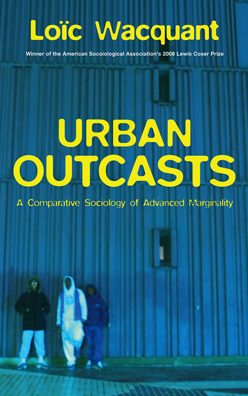 Book cover of Urban Outcasts: A Comparative Sociology of Advanced Marginality