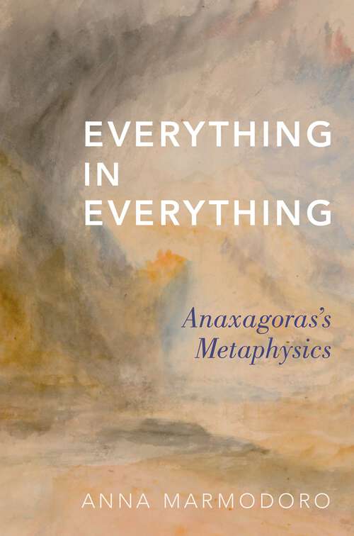 Book cover of Everything in Everything: Anaxagoras's Metaphysics