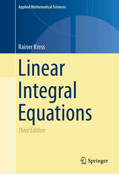 Book cover of Linear Integral Equations (3rd ed. 2014) (Applied Mathematical Sciences #82)