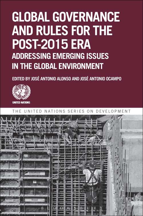 Book cover of Global Governance and Rules for the Post-2015 Era: Addressing Emerging Issues in the Global Environment (The United Nations Series on Development)