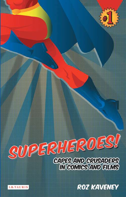Book cover of Superheroes!: Capes and Crusaders in Comics and Films