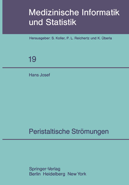 Book cover of Peristaltische Strömungen (1980) (Medizinische Informatik, Biometrie und Epidemiologie #19)