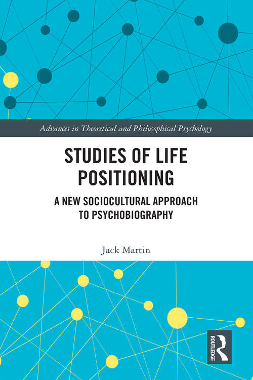 Book cover of Studies of Life Positioning: A New Sociocultural Approach to Psychobiography (ISSN)
