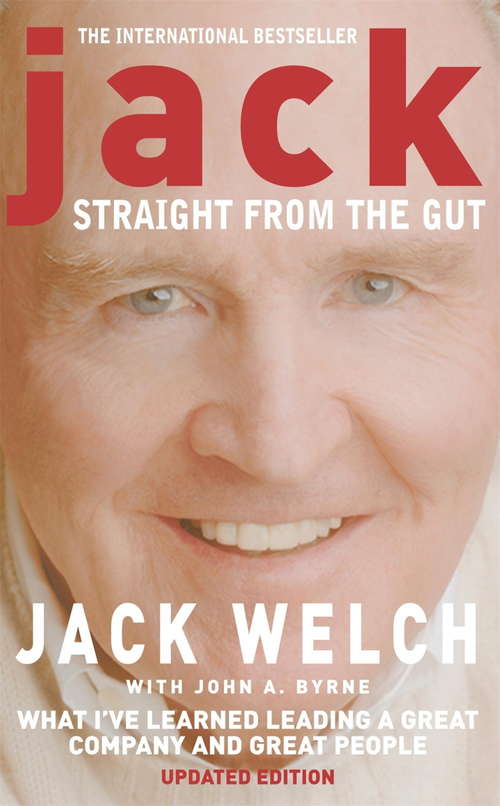 Book cover of Jack: What I've learned leading a great company and great people (Business Ser.)