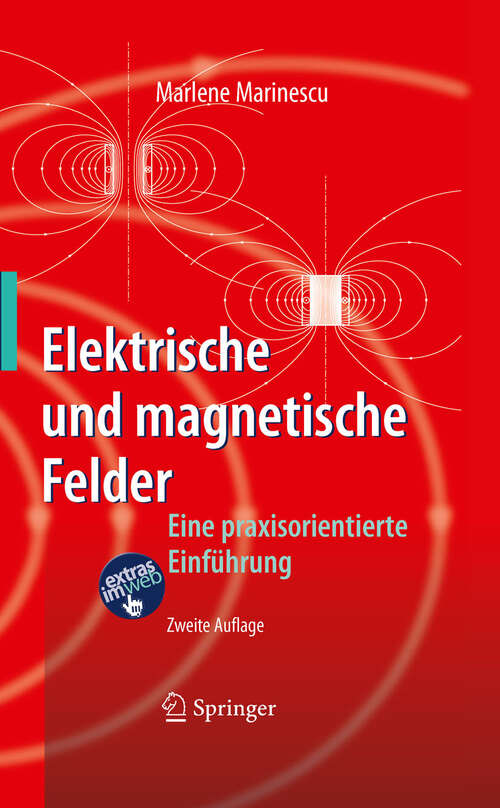 Book cover of Elektrische und magnetische Felder: Eine praxisorientierte Einführung (2. Aufl. 2009)