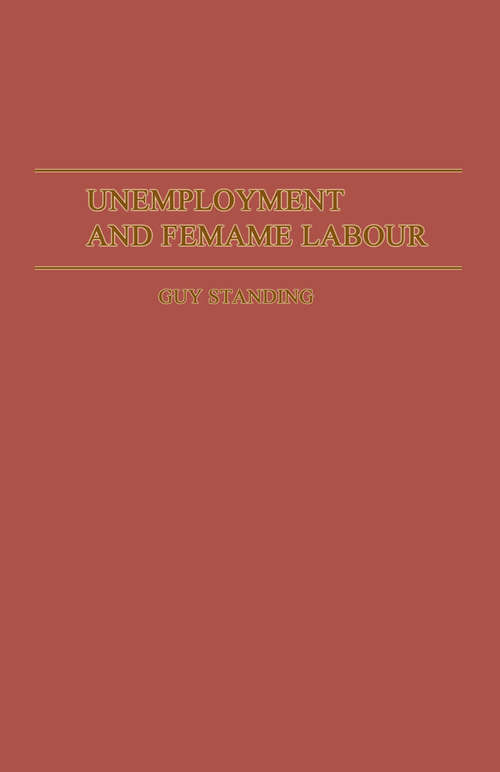 Book cover of Unemployment and Female Labour: A Study of Labour Supply in Kingston, Jamaica (1st ed. 1981) (Ilo Studies)