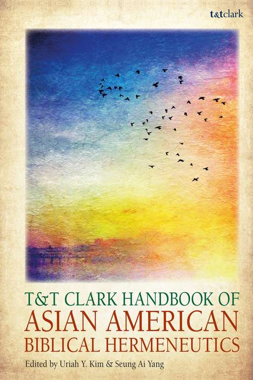 Book cover of T&T Clark Handbook of Asian American Biblical Hermeneutics (T&T Clark Handbooks)