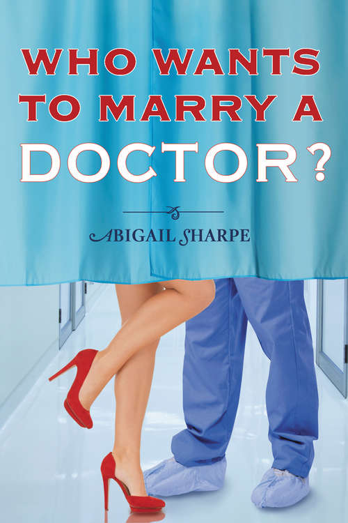 Book cover of Who Wants to Marry a Doctor? (With This Ring #2)