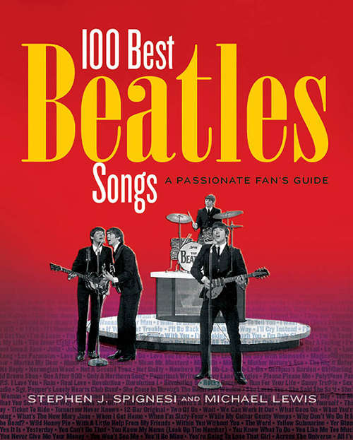 Book cover of 100 Best Beatles Songs: A Passionate Fan's Guide