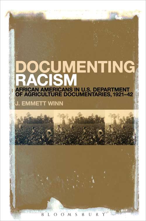 Book cover of Documenting Racism: African Americans in US Department of Agriculture Documentaries, 1921-42