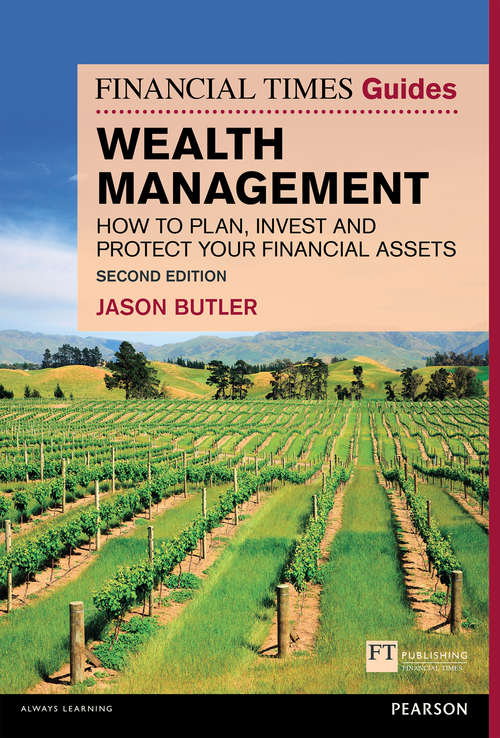 Book cover of Financial Times Guide to Wealth Management, The: How To Plan, Invest And Protect Your Financial Assets (2) (The FT Guides)