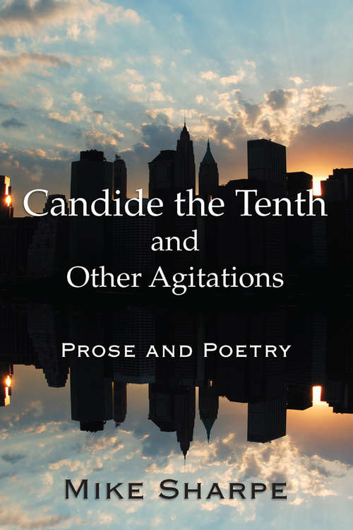 Book cover of Candide the Tenth and Other Agitations: Prose and Poetry