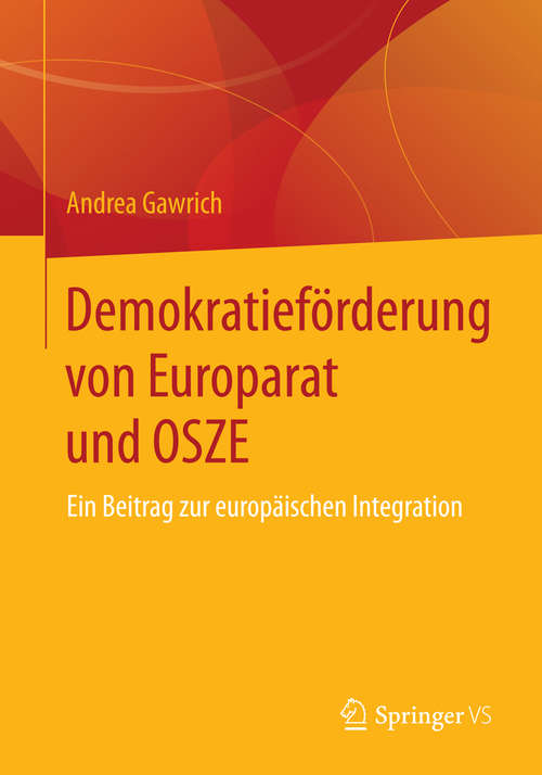 Book cover of Demokratieförderung von Europarat und OSZE: Ein Beitrag zur europäischen Integration (2014)