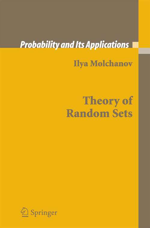 Book cover of Theory of Random Sets (2005) (Probability and Its Applications)