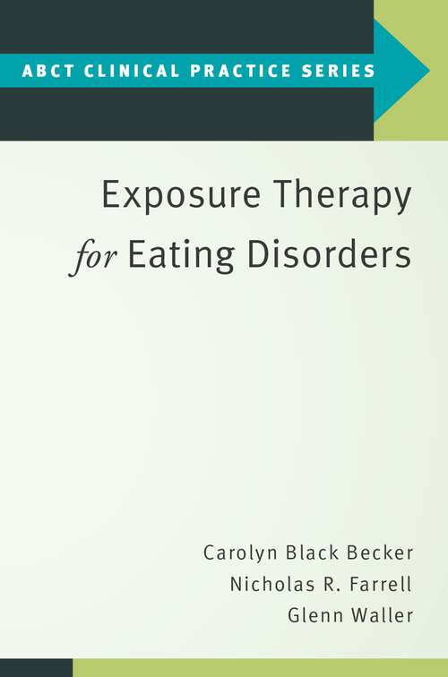 Book cover of Exposure Therapy for Eating Disorders (ABCT Clinical Practice Series)